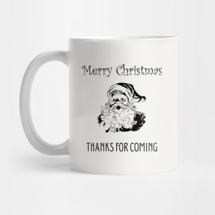 Thanks For Coming  Print Christmas Mug